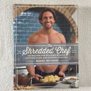 The Shredded Chef by Michael Matthews Hardcover Cookbook